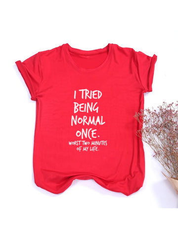 I Tried Being Normal Once Worst Two Minutes of My Life Quotes Shirts