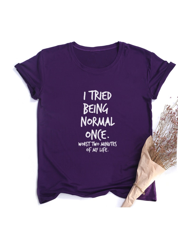 I Tried Being Normal Once Worst Two Minutes of My Life Quotes Shirts
